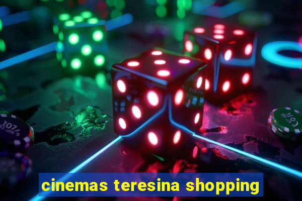 cinemas teresina shopping